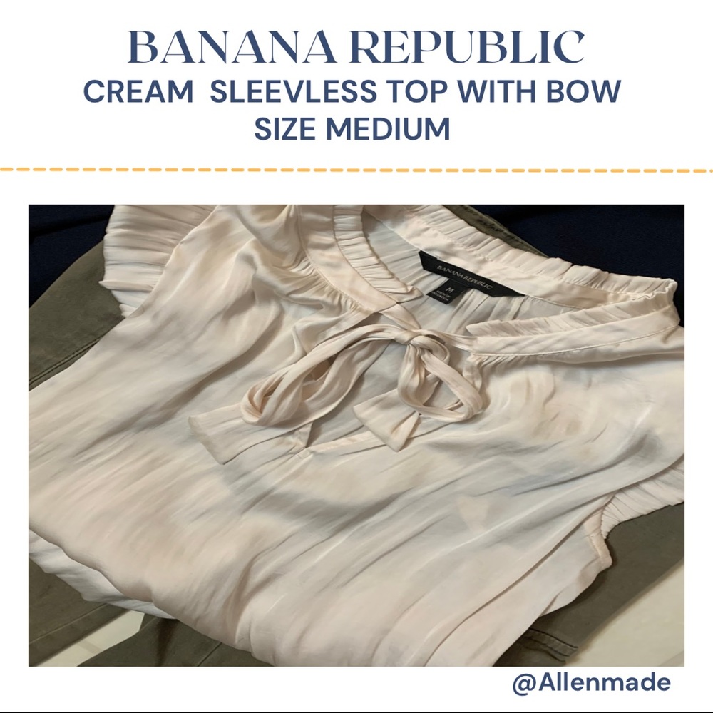 Price ⬇️ Banana Republic Cream Sleeveless top with ruffle trim and bow, size Med